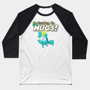 Booting Up HUGS!! Baseball T-Shirt